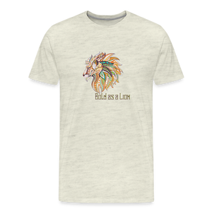 Bold as a Lion - Unisex Premium T-Shirt - heather oatmeal