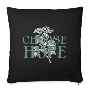 Choose Hope - Throw Pillow Cover - black