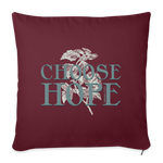 Choose Hope - Throw Pillow Cover - burgundy