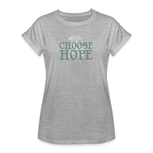 Choose Hope - Women's Relaxed Fit T-Shirt - heather gray