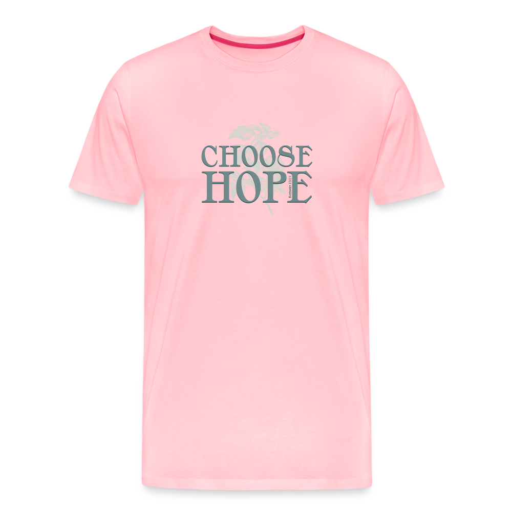 Choose Hope - Unisex Premium T-Shirt - pink
