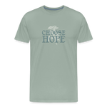 Choose Hope - Unisex Premium T-Shirt - steel green