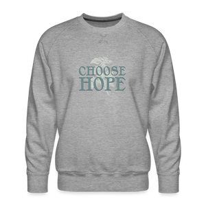 Choose Hope - Men’s Premium Sweatshirt - heather grey