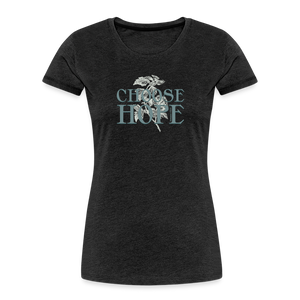Choose Hope - Women’s Premium Organic T-Shirt - charcoal grey