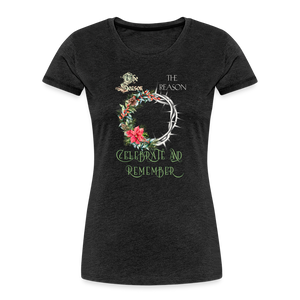 Celebrate & Remember - Women’s Premium Organic T-Shirt - charcoal grey