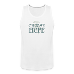 Choose Hope - Men’s Premium Tank - white