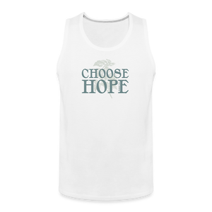 Choose Hope - Men’s Premium Tank - white