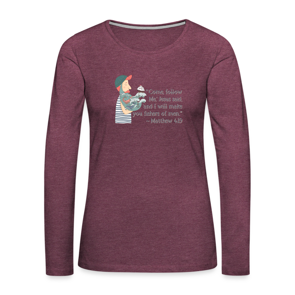 Fishers of Men - Women's Premium Long Sleeve T-Shirt - heather burgundy