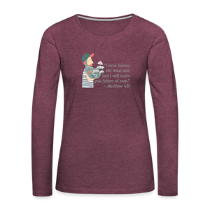 Fishers of Men - Women's Premium Long Sleeve T-Shirt - heather burgundy