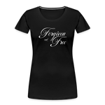 Forgiven & Free - Women’s Premium Organic T-Shirt - black