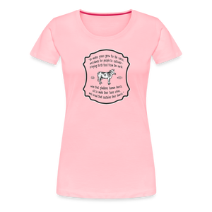 Grass for Cattle - Women’s Premium T-Shirt - pink