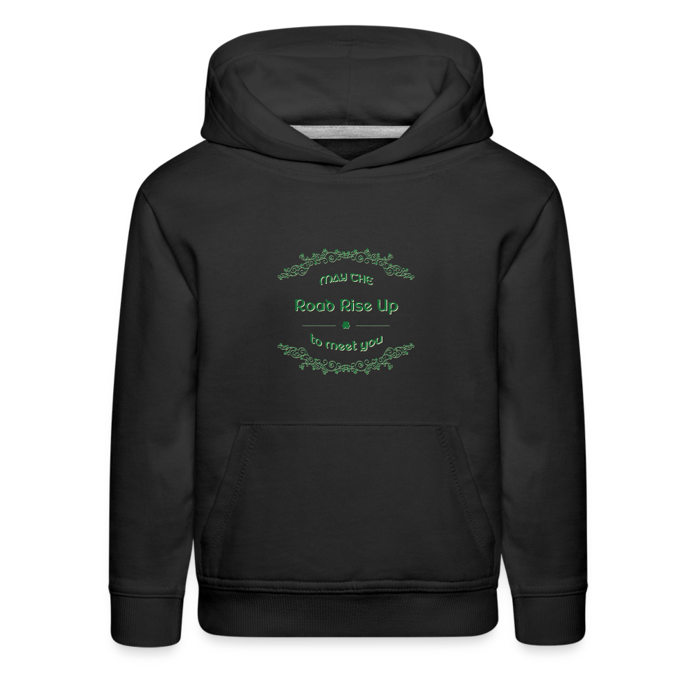 May the Road Rise Up to Meet You - Kids‘ Premium Hoodie - black