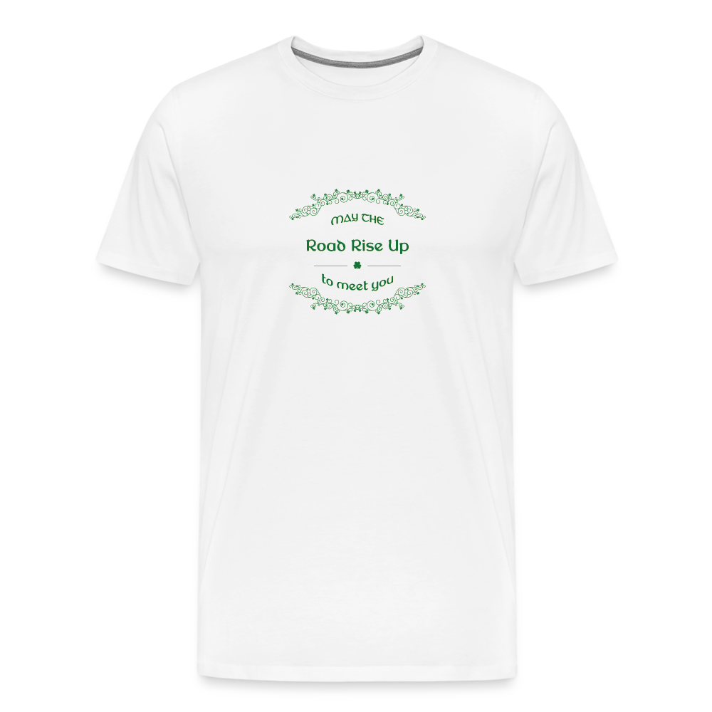 May the Road Rise Up to Meet You - Unisex Premium T-Shirt - white