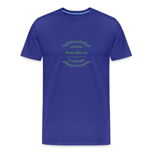 May the Road Rise Up to Meet You - Unisex Premium T-Shirt - royal blue