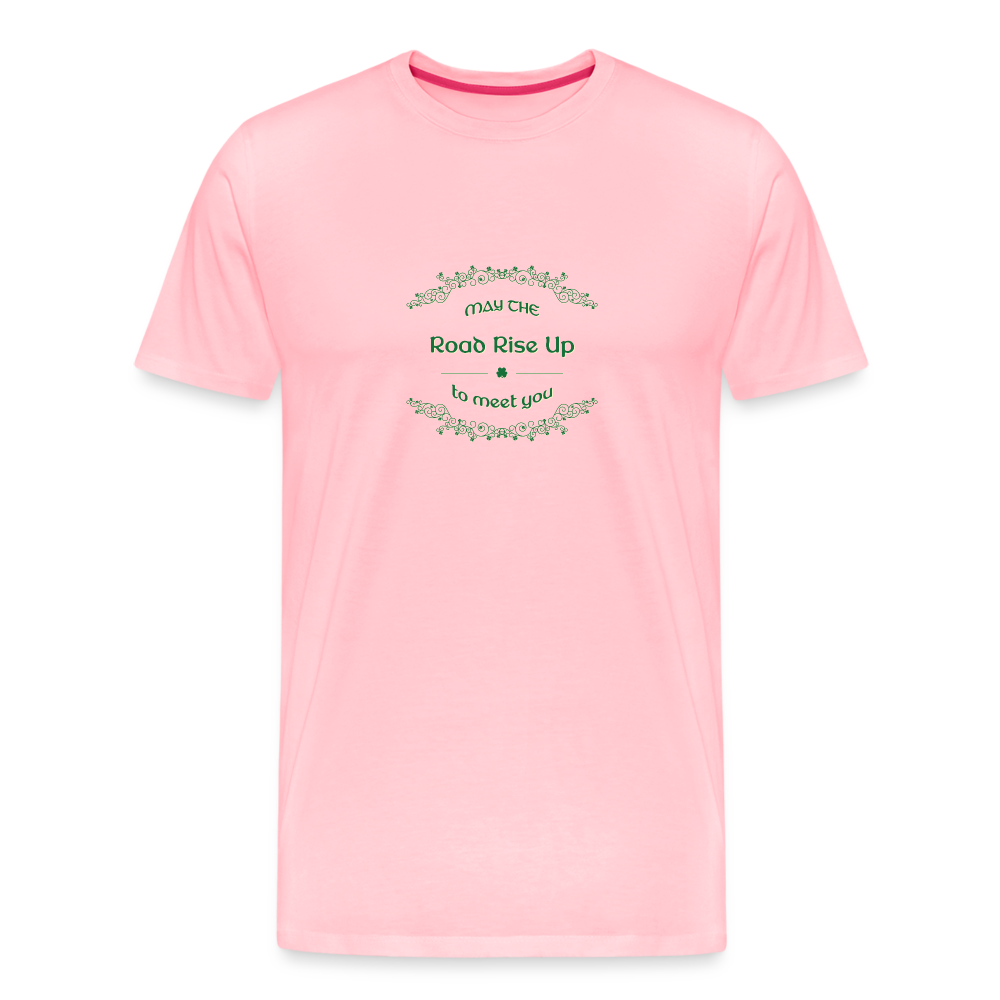 May the Road Rise Up to Meet You - Unisex Premium T-Shirt - pink