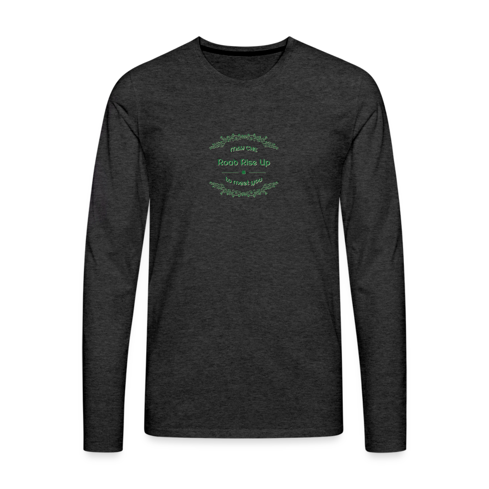May the Road Rise Up to Meet You - Men's Premium Long Sleeve T-Shirt - charcoal grey