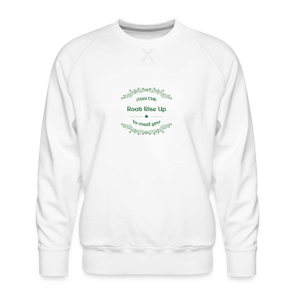 May the Road Rise Up to Meet You - Men’s Premium Sweatshirt - white