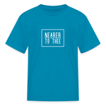 Nearer to Thee - Kids' T-Shirt - turquoise