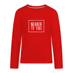 Nearer to Thee - Kids' Premium Long Sleeve T-Shirt - red