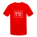 Nearer to Thee - Kids' Moisture Wicking Performance T-Shirt - red