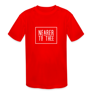 Nearer to Thee - Kids' Moisture Wicking Performance T-Shirt - red