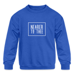 Nearer to Thee - Kids' Crewneck Sweatshirt - royal blue