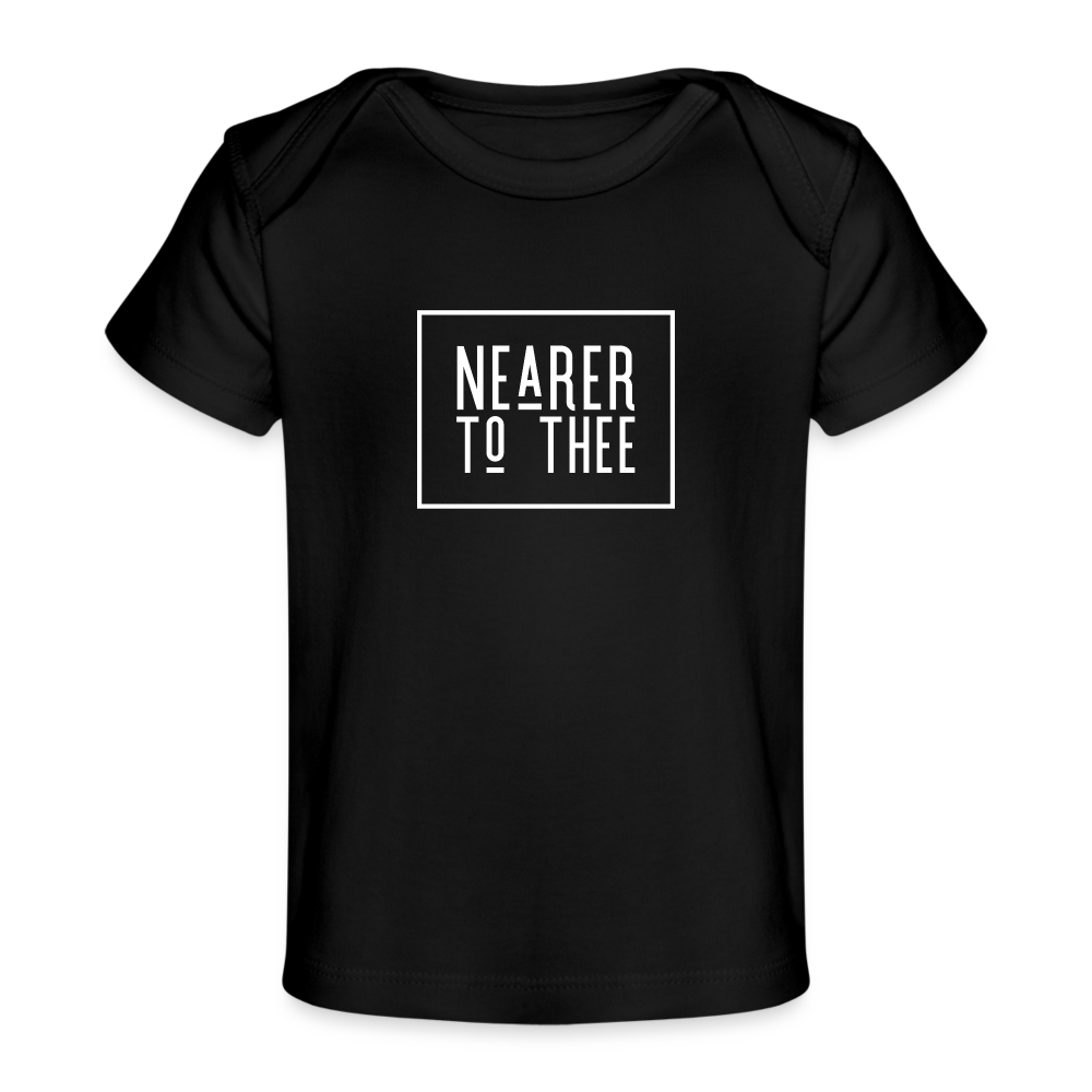 Nearer to Thee - Organic Baby T-Shirt - black