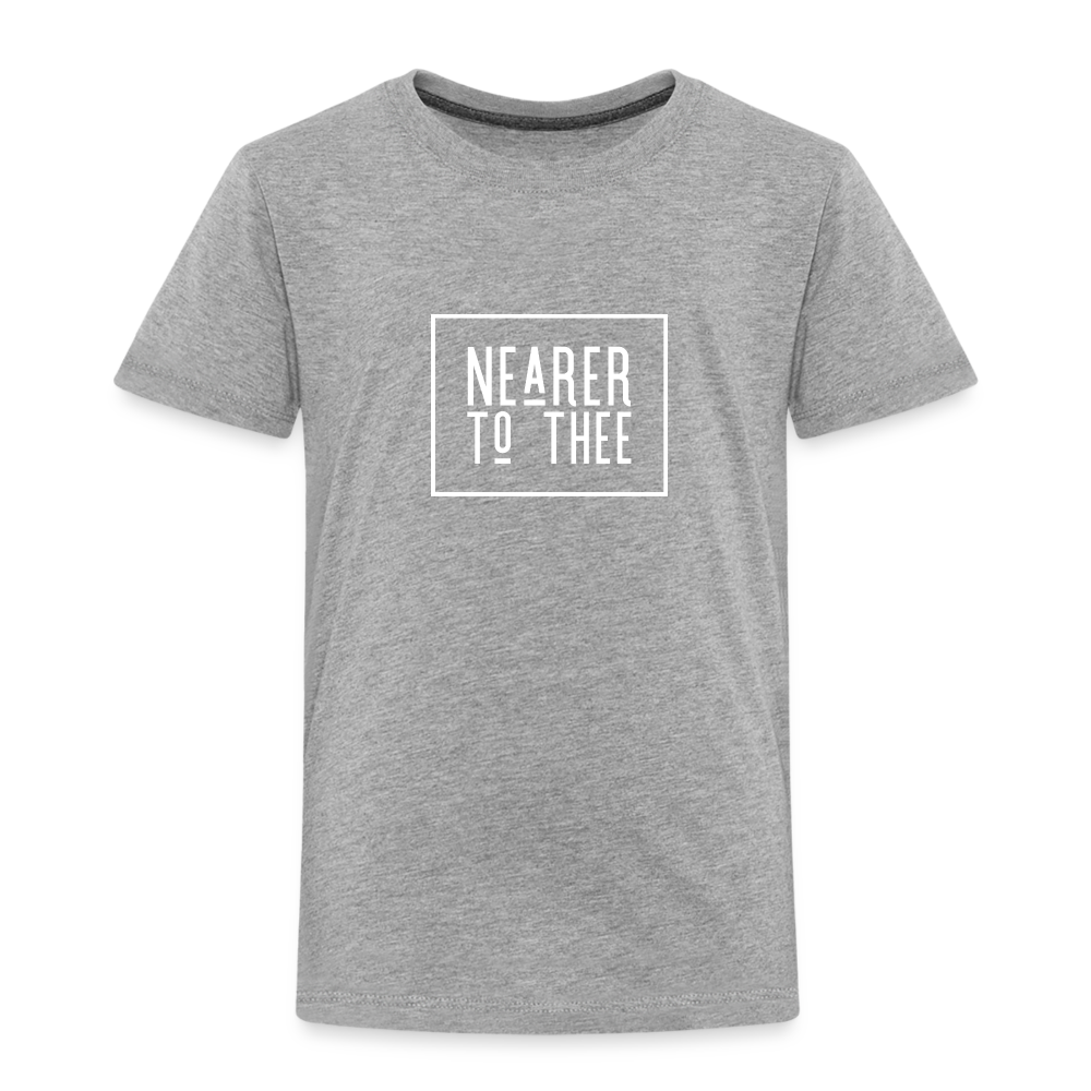 Nearer to Thee - Toddler Premium T-Shirt - heather gray