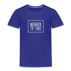 Nearer to Thee - Toddler Premium T-Shirt - royal blue