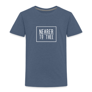 Nearer to Thee - Toddler Premium T-Shirt - heather blue