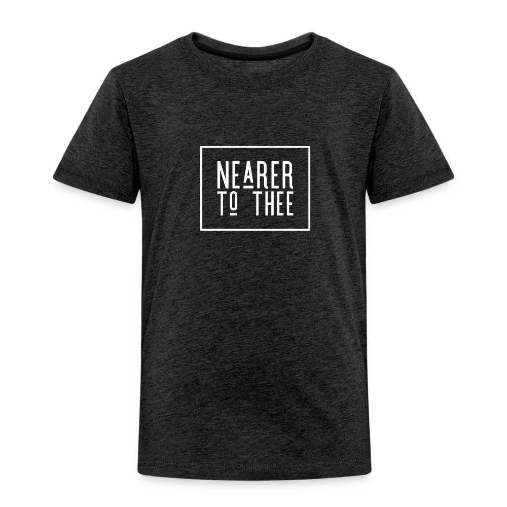 Nearer to Thee - Toddler Premium T-Shirt - charcoal grey