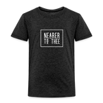Nearer to Thee - Toddler Premium T-Shirt - charcoal grey
