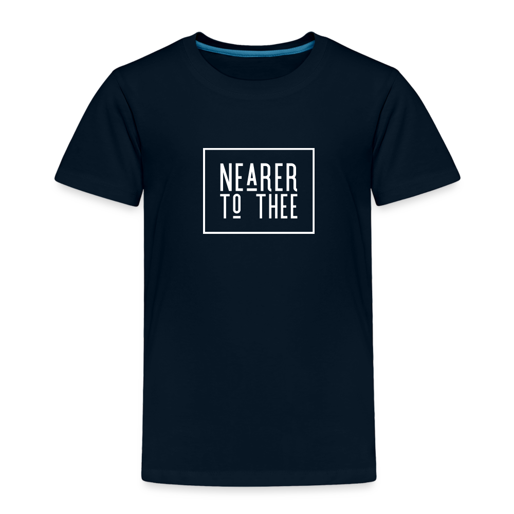 Nearer to Thee - Toddler Premium T-Shirt - deep navy