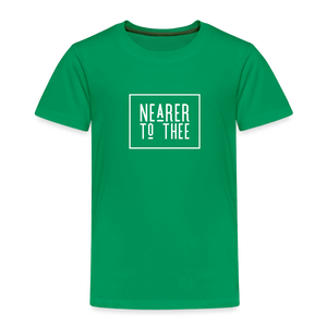 Nearer to Thee - Toddler Premium T-Shirt - kelly green