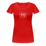 Nearer to Thee - Women’s Premium T-Shirt - red