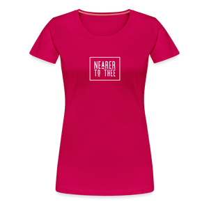 Nearer to Thee - Women’s Premium T-Shirt - dark pink