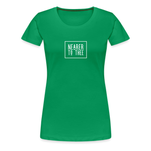 Nearer to Thee - Women’s Premium T-Shirt - kelly green