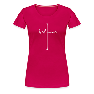 I Believe - Women’s Premium T-Shirt - dark pink