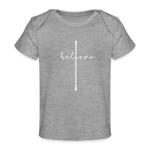 I Believe - Organic Baby T-Shirt - heather grey