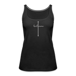 I Believe - Women’s Premium Tank Top - black