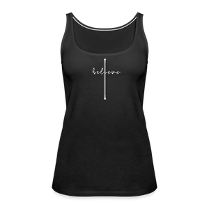 I Believe - Women’s Premium Tank Top - black