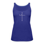 I Believe - Women’s Premium Tank Top - royal blue