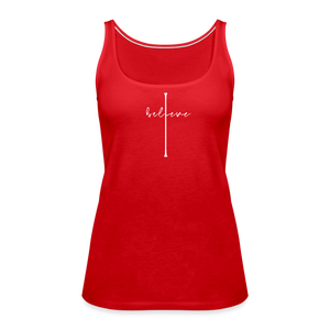 I Believe - Women’s Premium Tank Top - red