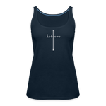 I Believe - Women’s Premium Tank Top - deep navy