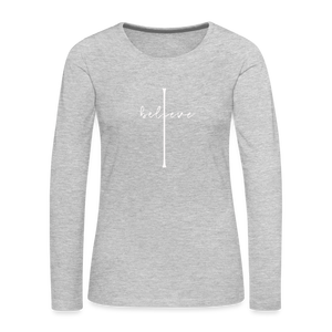 I Believe - Women's Premium Long Sleeve T-Shirt - heather gray