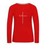 I Believe - Women's Premium Long Sleeve T-Shirt - red