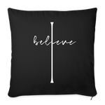 I Believe - Throw Pillow Cover - black