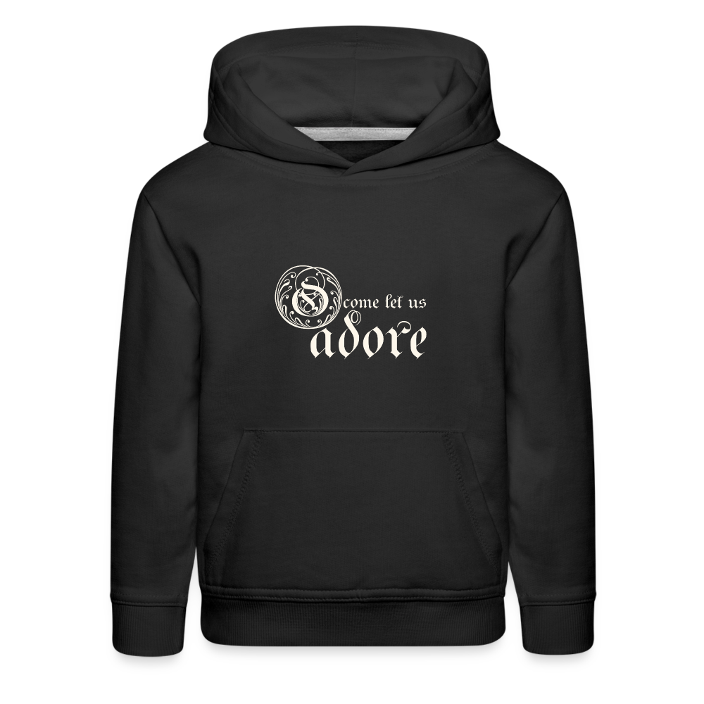 O Come Let Us Adore - Kids‘ Premium Hoodie - black