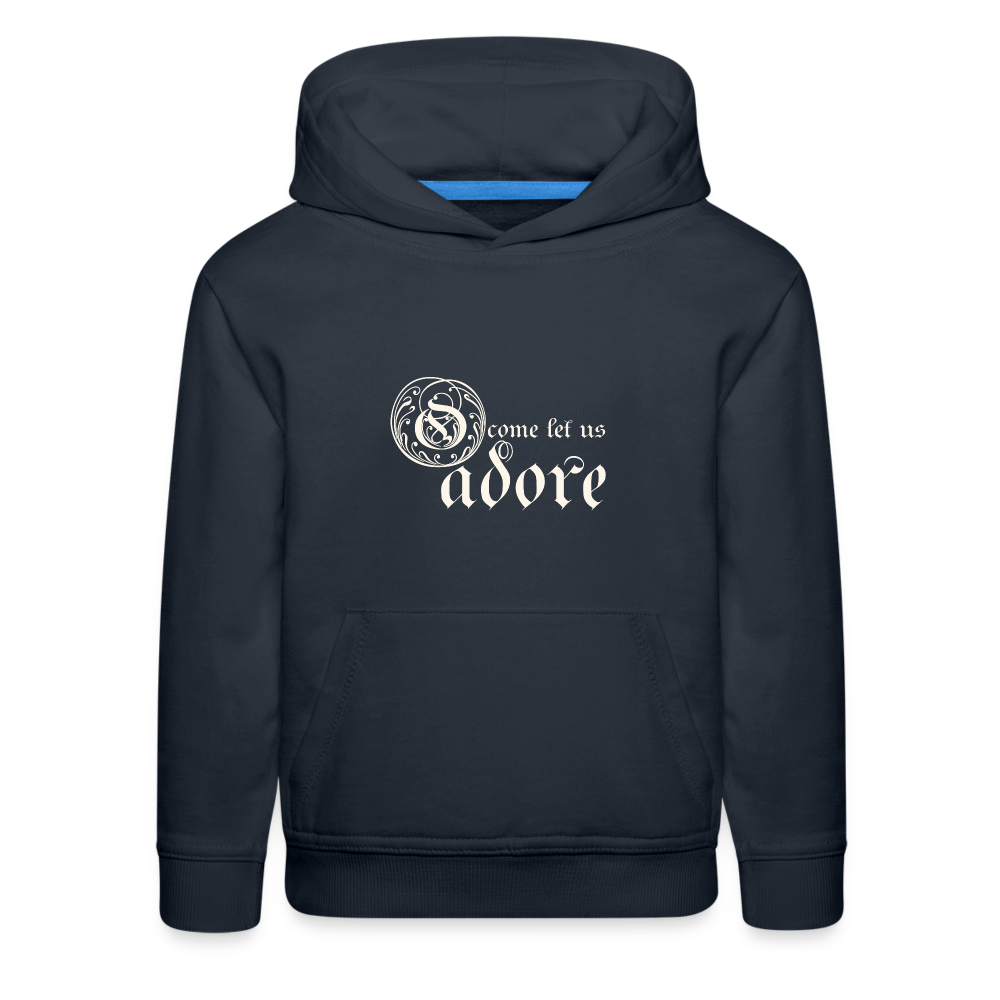 O Come Let Us Adore - Kids‘ Premium Hoodie - navy