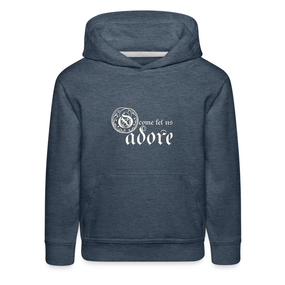 O Come Let Us Adore - Kids‘ Premium Hoodie - heather denim